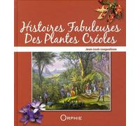 Histoires Fabuleuses Des Plantes Créoles