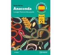 Histoires faciles à lire - Espagnol - Anaconda, 2e éd. - A2-B1 Horacio Quiroga (Auteur), Sylvie Perotin (Traduction)