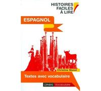 Histoires faciles à lire - Textes avec vocabulaire Espagnol - Clémence Monot - Ophrys - broché - Livre