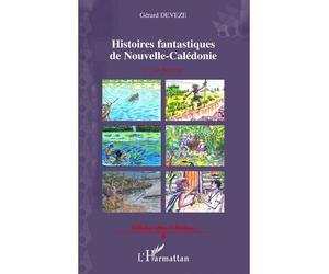 Histoires fantastiques de Nouvelle-Calédonie 1. Le Boucan - Gérard Deveze - L'harmattan - broché - Roman