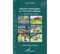 Histoires fantastiques de Nouvelle-Calédonie Volume 2. " Promenons-nous au Koghi " - Gérard Deveze - L'harmattan - broché - Roman