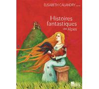 Histoires fantastiques des Alpes 1 CD audio - Robert Arnold - Oui Dire - Texte lu (CD) - Textes lus CD