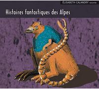 Histoires fantastiques des Alpes