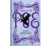 Edgar Allan Poe – Histoires fantastiques – Trad. Baudelaire & Mallarmé – Relié – Bragelonne