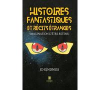 Histoires fantastiques et récits étranges: Imagination d’être retenu