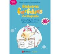 Histoires farfelues d'orthographe Genou le petit hibou et autres histoires Véronique Deiss (Illustration), Elodie Fondacci (Auteur)