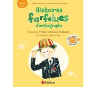 Histoires farfelues d'orthographe Vincent Millier-Million-Milliard et autres histoires - Elodie Fondacci - Le Robert - cartonné - Scolaire / Universitaire