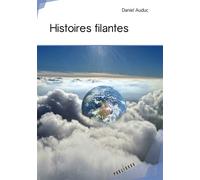 Histoires filantes - Daniel Auduc - Publibook - broché - Récit