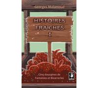 Histoires fraîches I: Fantaisies et bizarreries