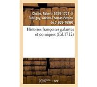 Histoires françoises galantes et comiques Robert Challe (Auteur)
