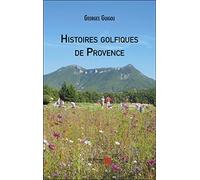 Histoires golfiques de Provence