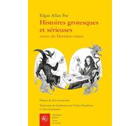 Histoires grotesques et sérieuses Edgar Allan Poe (Auteur), Charles Baudelaire (Traduction), Léon Lemonnier (Traduction), Léon Lemonnier (Editeur du volume)