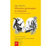 Histoires grotesques et sérieuses Edgar Allan Poe (Auteur), Léon Lemonnier (Traduction), Léon Lemonnier (Editeur du volume), Charles Baudelaire (Traduction)