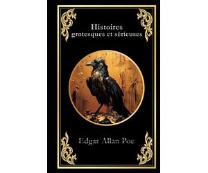 Histoires grotesques et sérieuses: édition collector annotée