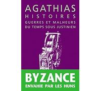 Histoires. Guerres et malheurs du temps sous Justinien