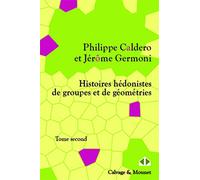 Histoires hédonistes de groupes et de géométries, Tome 2