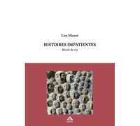 HISTOIRES IMPATIENTES. RéCITS Récits de vie - Lira Mouré - Almasta Eds - broché - Récit