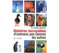 Histoires incroyables d'animaux pas comme les autres - Laetitia Barlerin - Albin Michel - broché - Guide