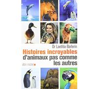 Histoires incroyables d'animaux pas comme les autres