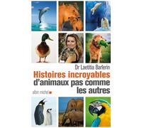 Histoires incroyables d'animaux pas comme les autres – Les Éditions Albin Michel