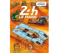 Histoires incroyables des 24h du Mans Tome 2