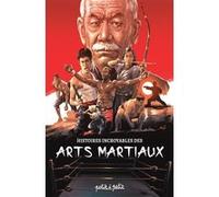 Histoires incroyables des arts martiaux Nicolas Pona (Auteur), Collectif (Dessinateur)