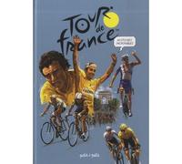 Histoires incroyables du Tour de France en BD - PHILIPPE-B+MULTI AUTEURS - Petit A Petit Bd Eds - cartonné - Bande dessinée