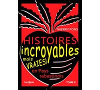 Histoires incroyables mais vraies en pays rabastinois: Tome 2