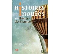 Histoires Inouïes Des Hauts-De-France