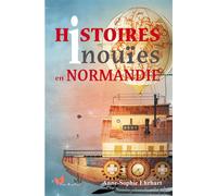 Histoires inouïes en Normandie - Anne-Sophie Ehrhart - Papillon Rouge - relié - Essai