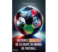 Histoires Insolites De La Coupe Du Monde De Football