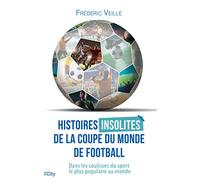 Histoires insolites de la coupe du monde de football