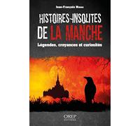 Histoires insolites de la Manche: Légendes, croyances et curiosités