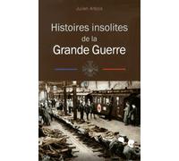 Histoires insolites de la première guerre mondiale