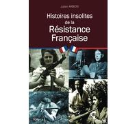 HISTOIRES INSOLITES DE LA RESISTANCE
