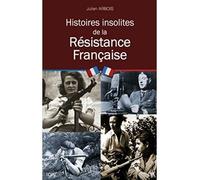 Histoires insolites de la resistance - Julien Arbois - City - broché - Essai
