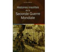 Histoires insolites de la seconde guerre mondiale