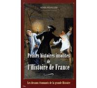 Histoires insolites de l'Histoire de France