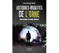 Histoires insolites de l'Orne - Jean-François Miniac - Orep - broché - Essai