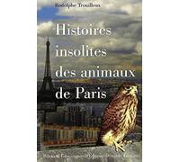 Histoires insolites des animaux de Paris