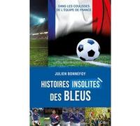 Histoires insolites des Bleus Julien Bonnefoy (Auteur)