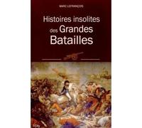 Histoires insolites des grandes batailles - Marc Lefrançois - City - broché - Essai