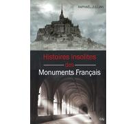 Histoires insolites des grands monuments de France