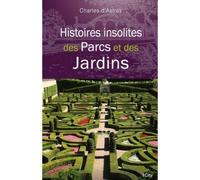 Histoires insolites des parcs et jardins - Charles d' Astres - City - broché - Monographie
