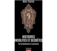 Marc Fourny – Histoires insolites et secrètes – De Toutânkhamon à Lady Diana – Broché