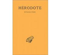 Histoires. Introduction - Iliade Tome 1 - Hérodote - Belles Lettres - Livre