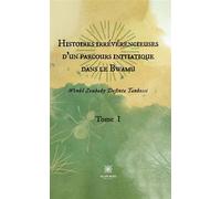 Histoires irrévérencieuses d'un parcours initiatique dans le Bwamu Tome I - Wonkô Zoubaky Dofinta Tankossi - Le Lys Bleu - broché - Roman
