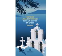 Histoires jamais entendues sous un olivier en grece