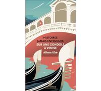 Histoires jamais entendues sur une gondole a venise