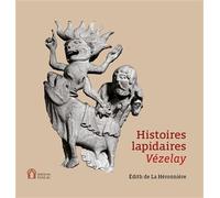 Histoires lapidaires, vézelay - Edith de La Héronnière - Pierre Fanlac - broché - Etude